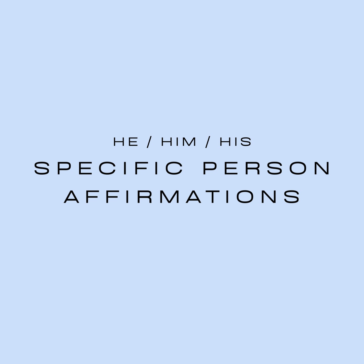 Specific Person Affirmations (Tape) (He / Him / His)