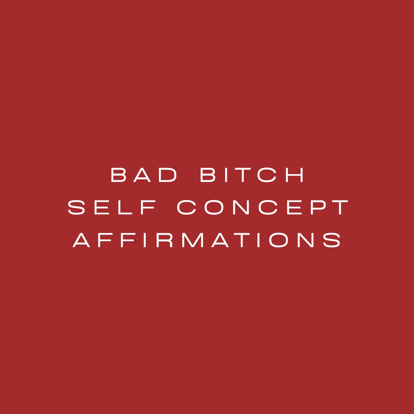 Bad Bitch Self Concept Affirmations (Tape)