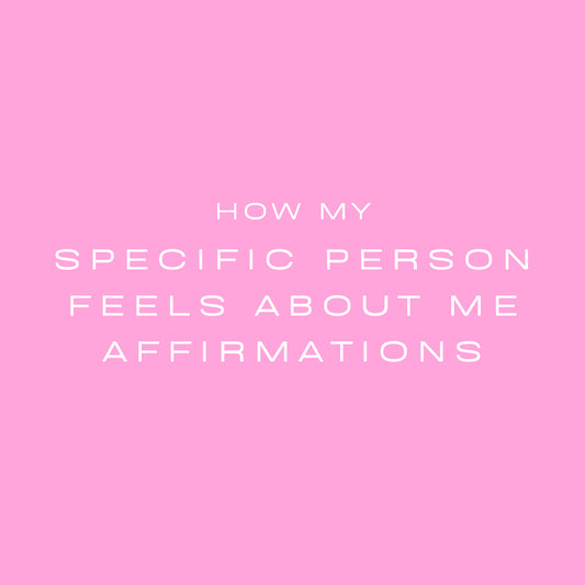 How My Specific Person Feels About ME (Affirmations Tape) (She / Her)